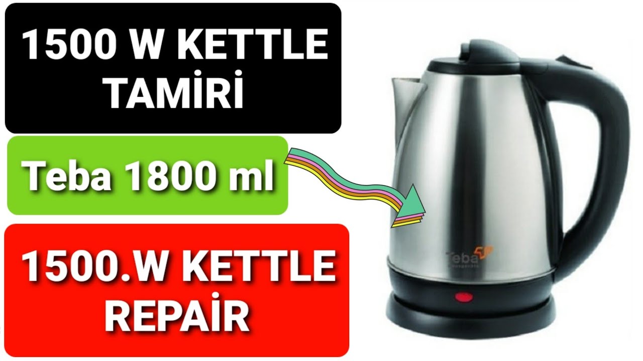 Teba 1500 W Ani Su Isıtıcı Tamiri. 1500 W Kettle Repair