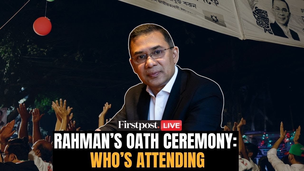 Tarique Rahman LIVE: BNP Leader To Take Oath As Bangladesh PM; India&rsquo;s Om Birla to Attend