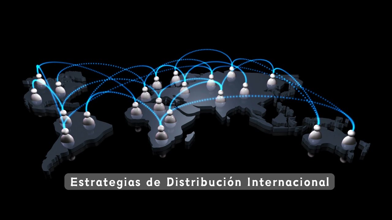 Estrategia de Distribuci&oacute;n Internacional