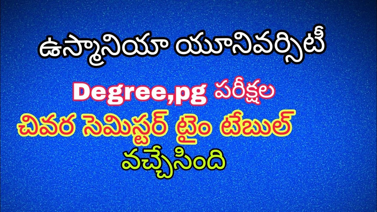 Osmania University Degree/PG final year 6th semester exams time table |OU degree exams latest News|