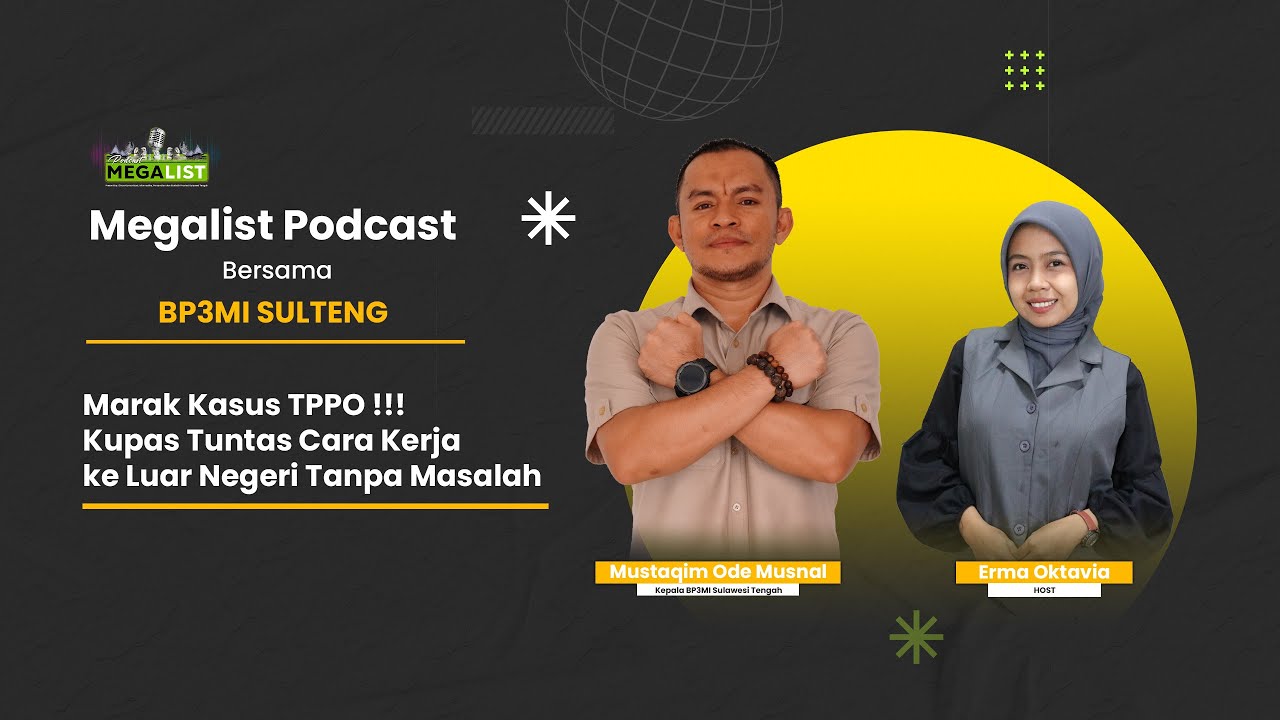 Marak Kasus TPPO! Kupas Tuntas Cara Kerja ke Luar Negeri Tanpa Masalah Bersama Kepala BP3MI Sulteng