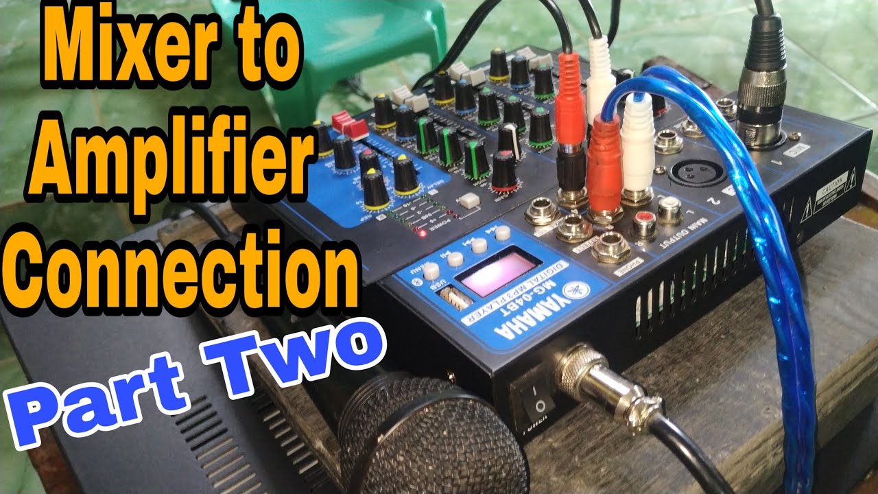 Mixer To amplifier Connection Part Two, How to Connect? Using Yamaha MG-04Bt  And Kevler GX7