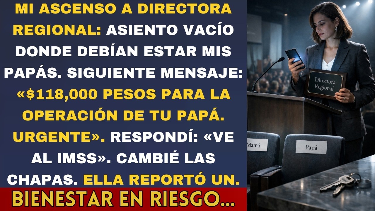 MI ASCENSO A DIRECTORA REGIONAL: ASIENTO VACÍO DONDE DEBÍAN ESTAR MIS PAPÁS.