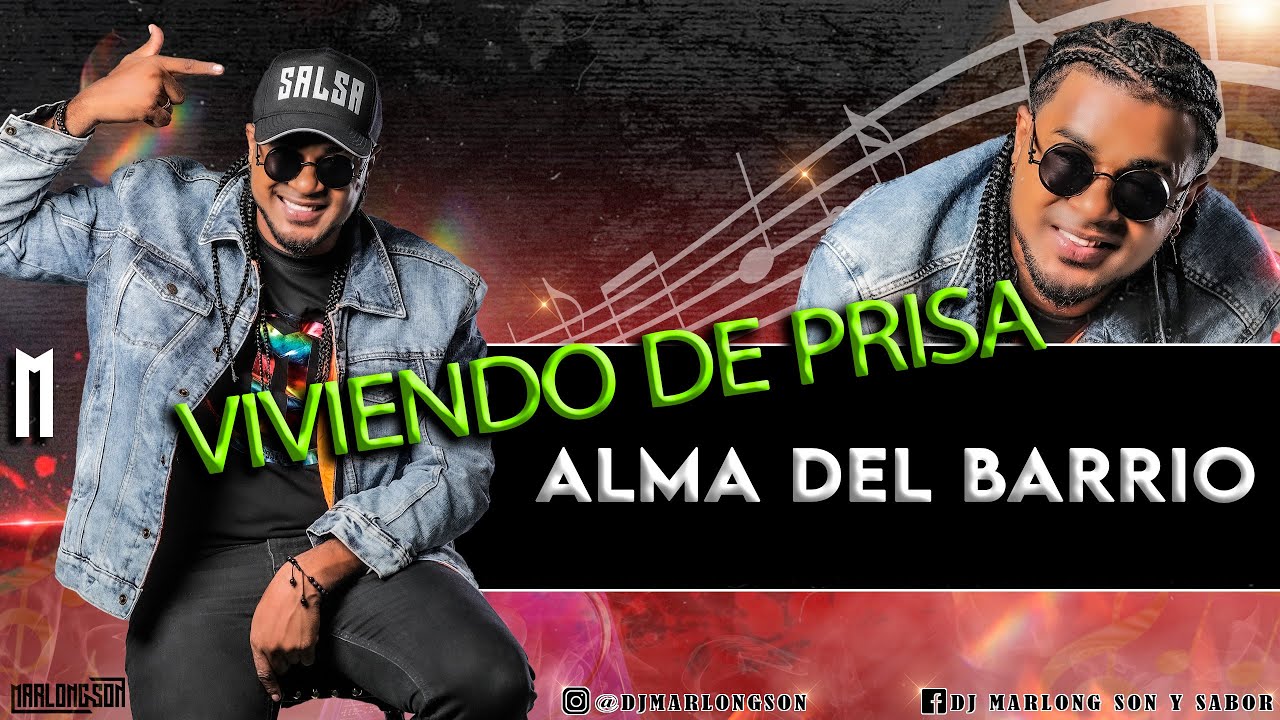Viviendo de prisa - Alma del barrio - DJ Marlong son letra
