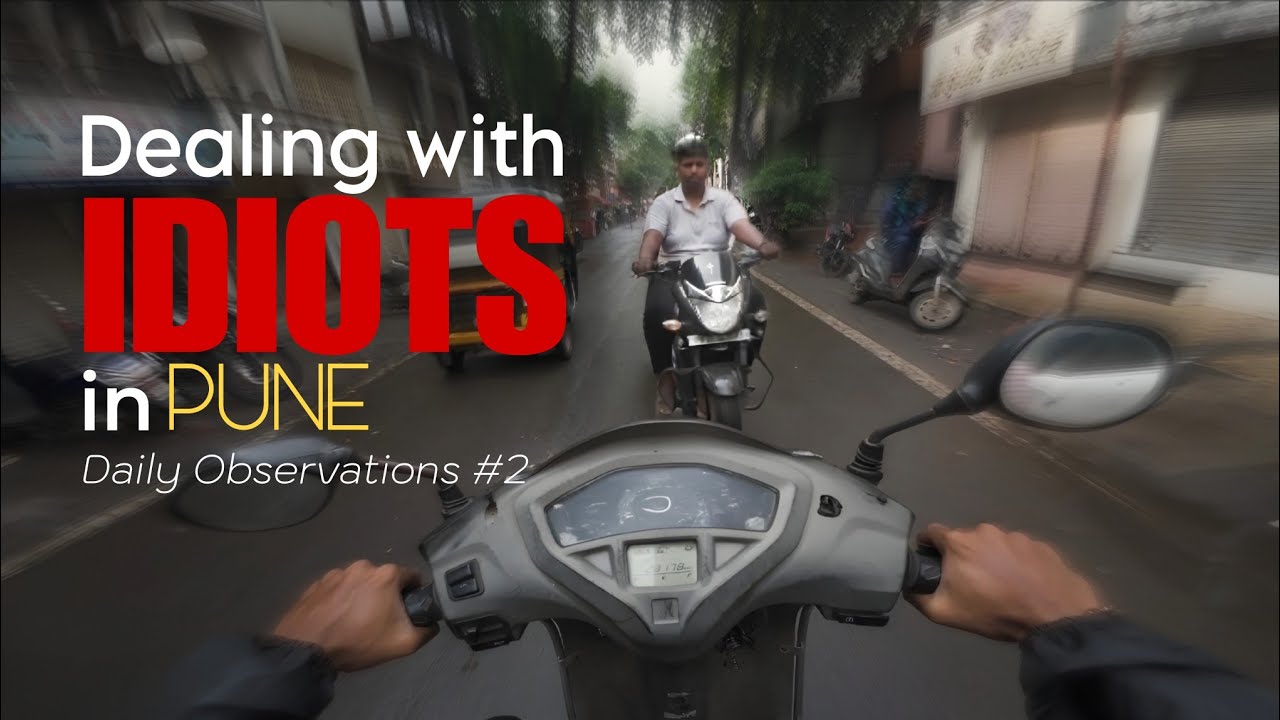 Pune traffic is filled with IDIOTS. Daily Observations #2