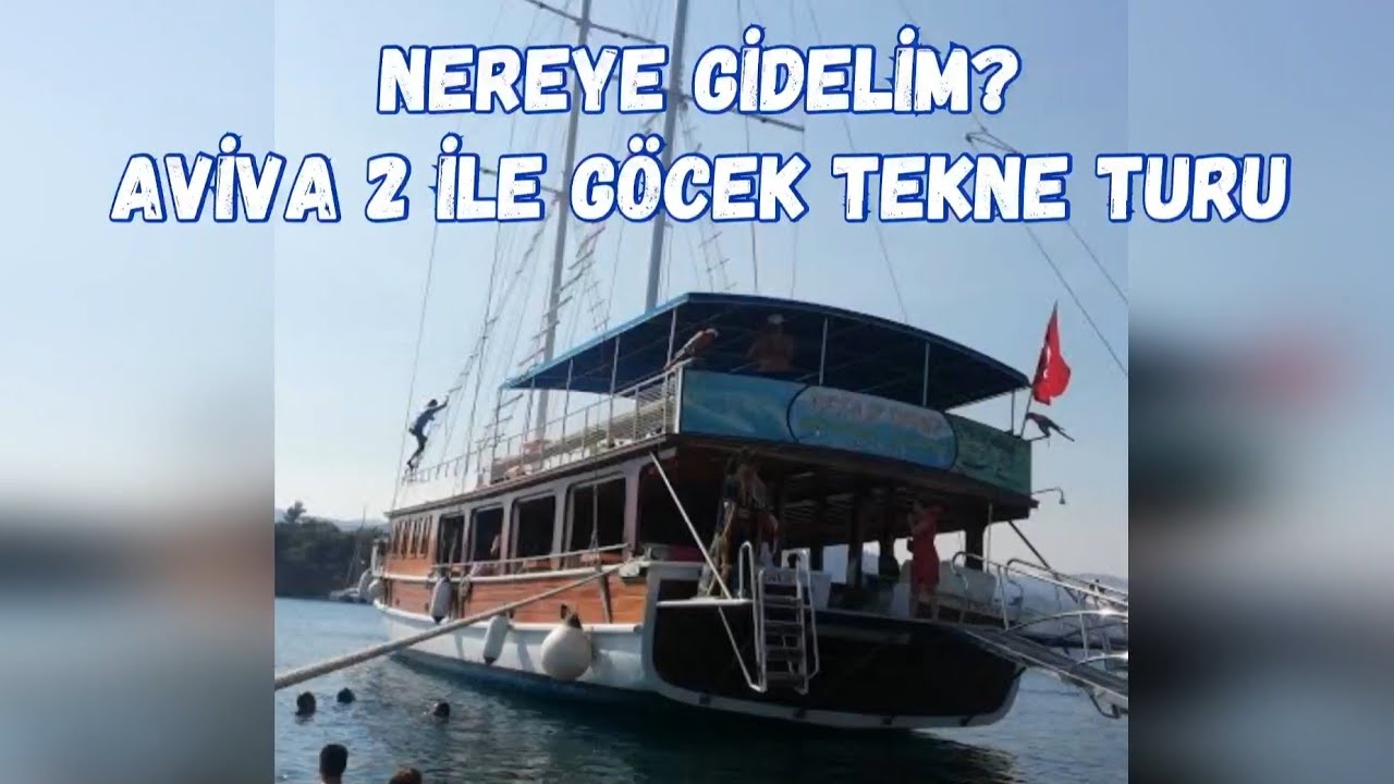 Nereye Gidelim? Aviva2 ile Göcek Tekne Turu