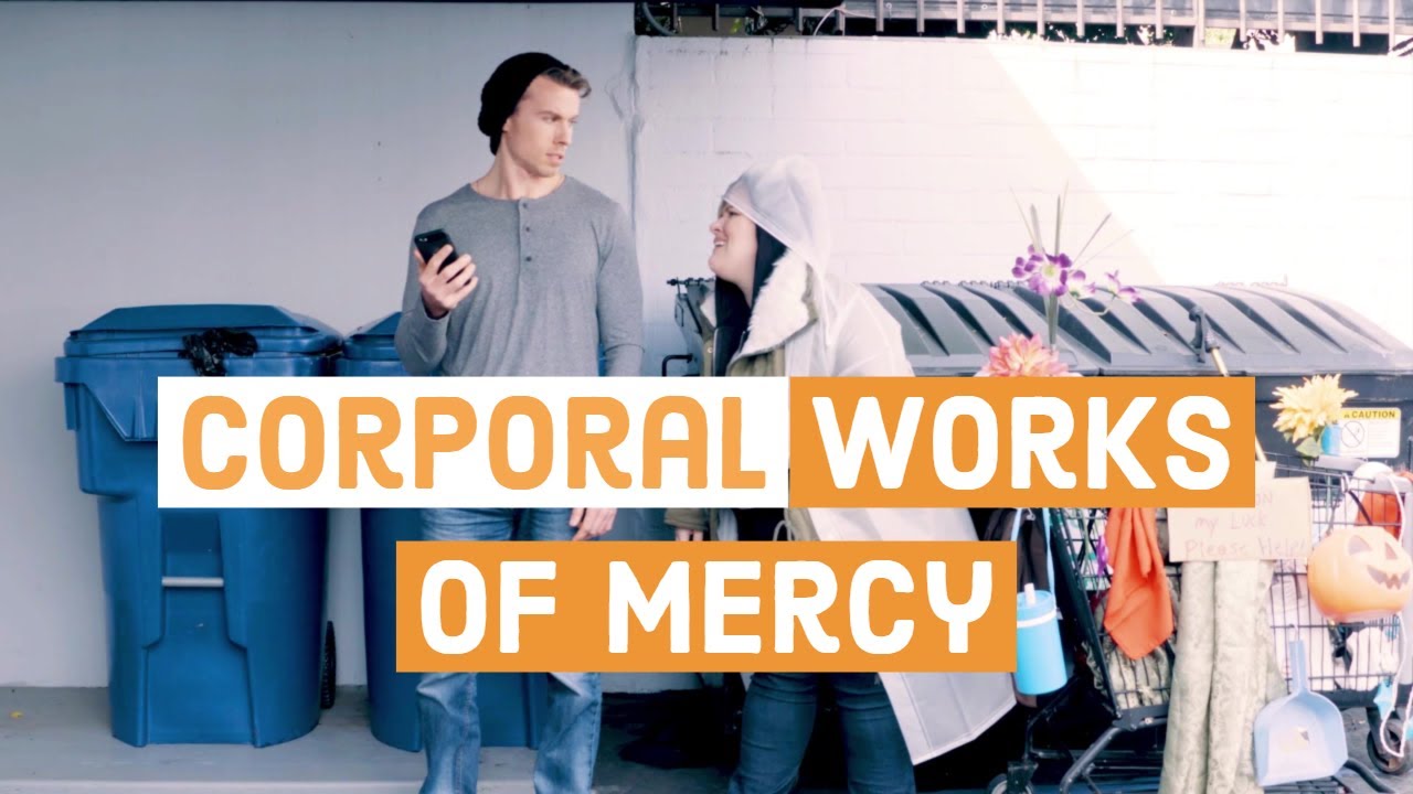 Corporal Works of Mercy | Catholic Central