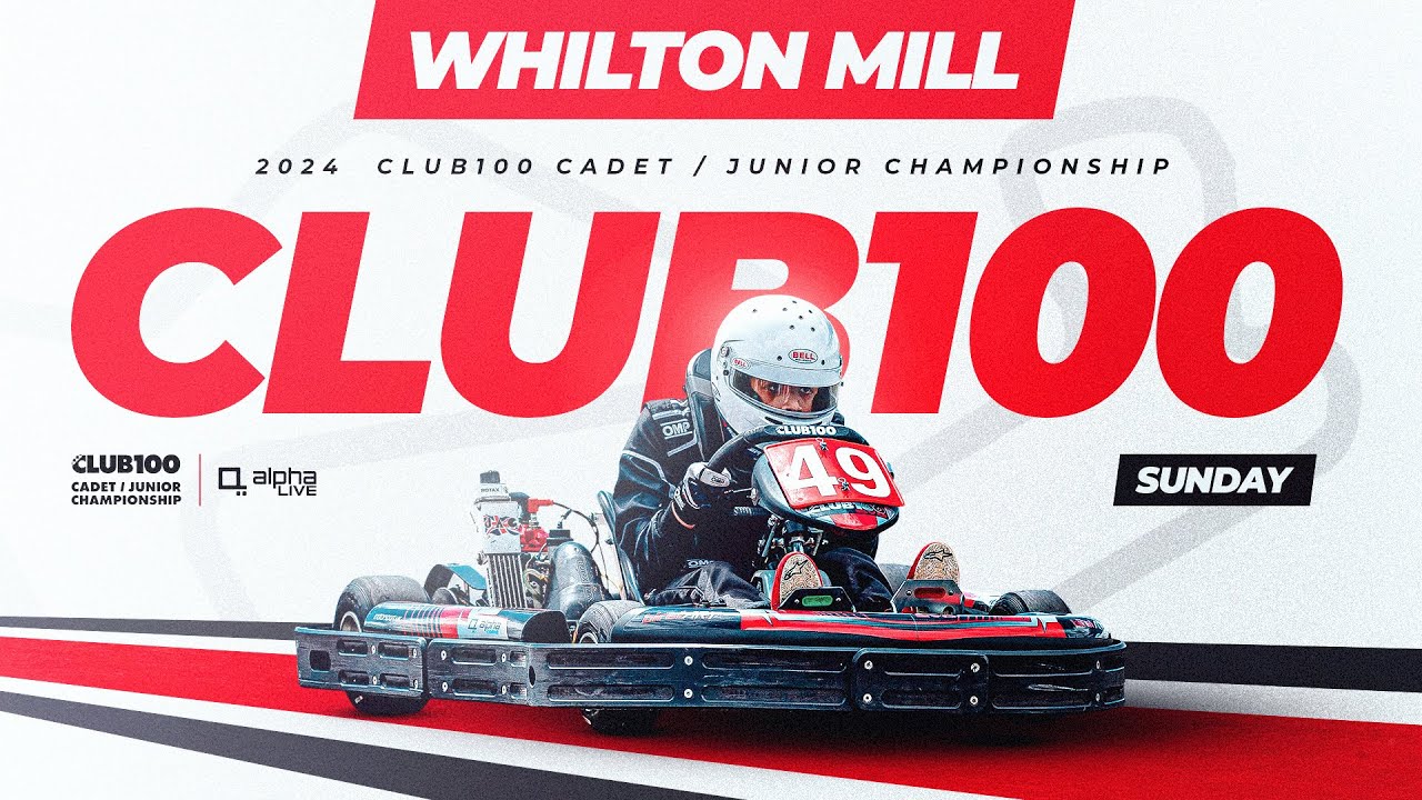 2024 CLUB100 Cadet & Junior Super-Lightweight Championship Round 6 | Whilton Mill | Livestream