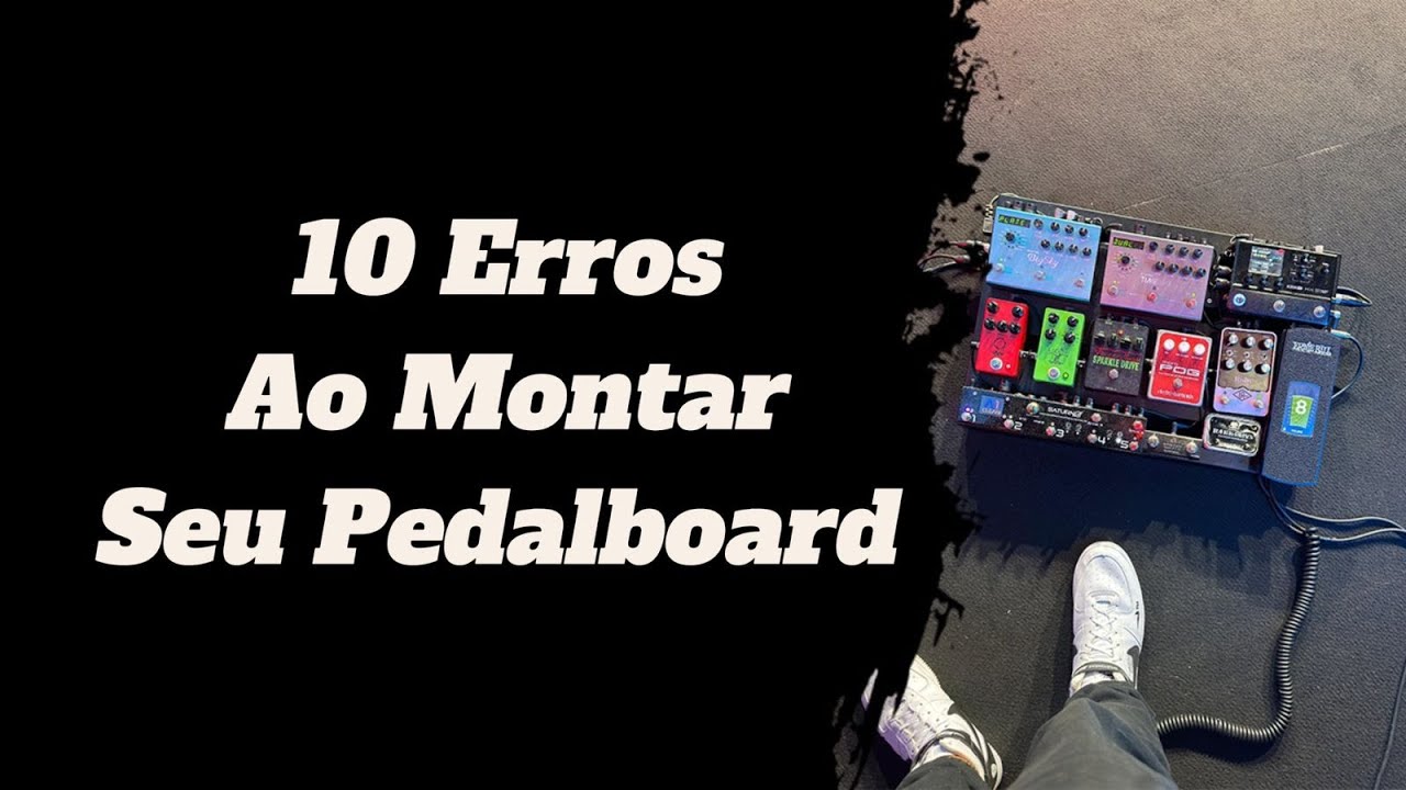 10 ERROS PARA PARA EVITAR AO MONTAR SEU PEDALBOARD: Evite esses erros na montagem de seus pedais!