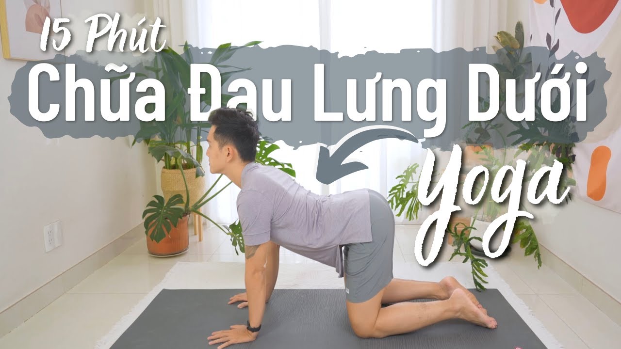15 Phút Yoga Giảm Đau Lưng Dưới Hiệu Quả Tại Nhà | Nguyên Yoga