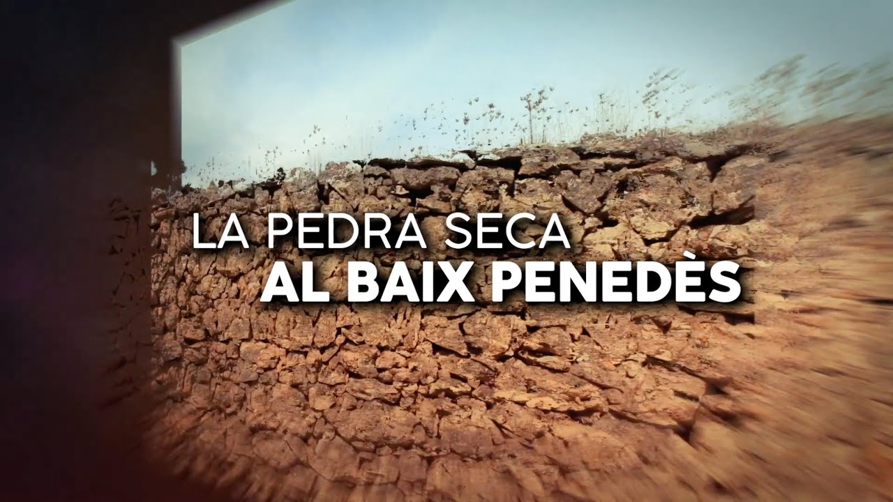 Documental: La Pedra Seca al Baix Penedès