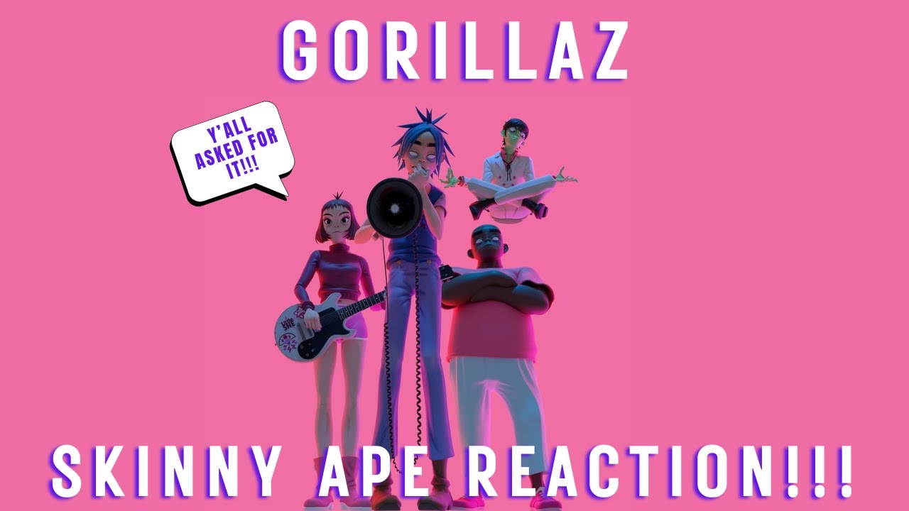 Gorillaz - Skinny Ape Reaction || Silynt
