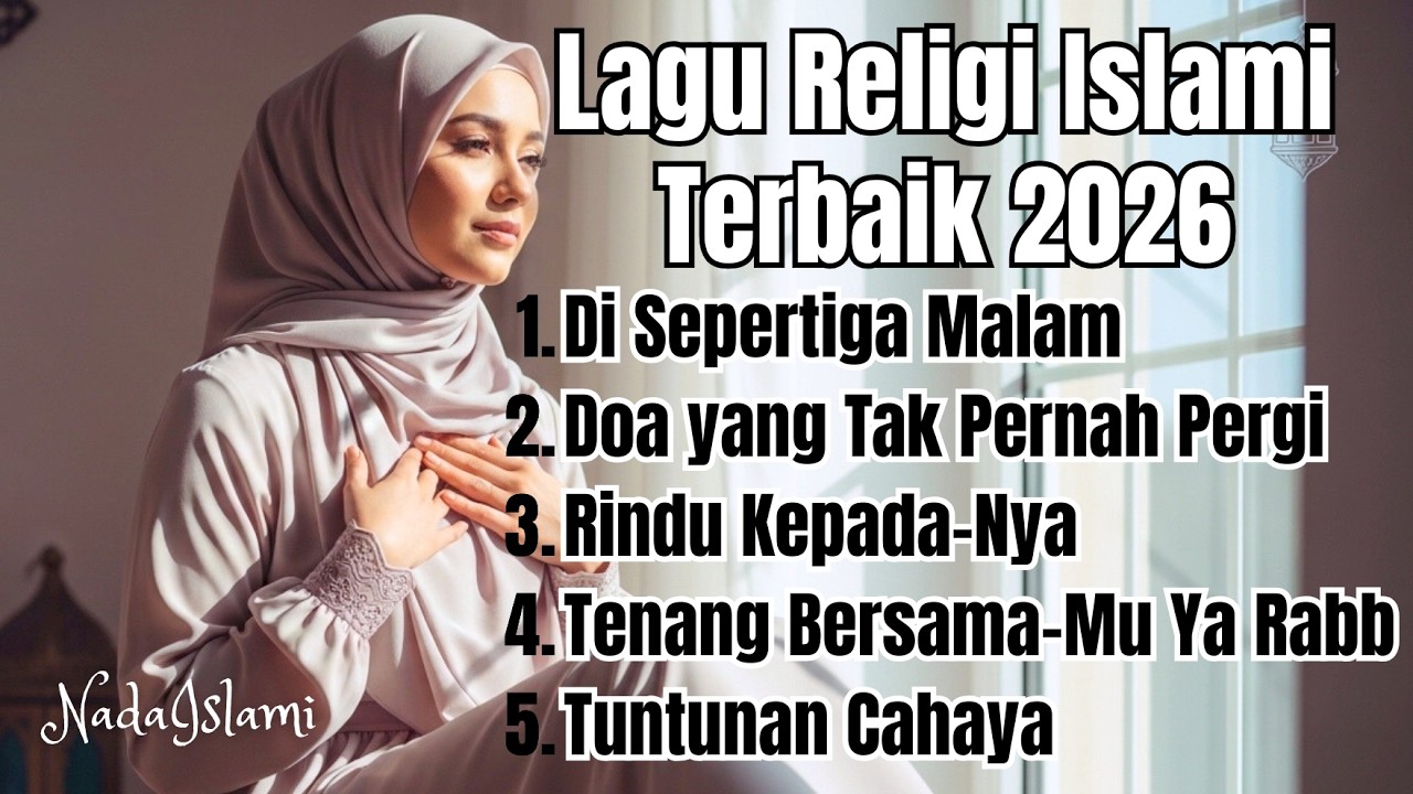 Lagu Religi Islami Terbaik 2026 | Musik Islami Penuh Kedamaian