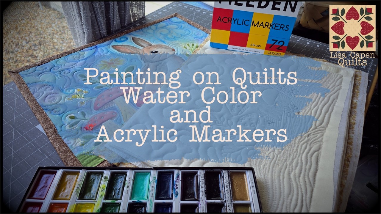 Water Color Painting on Quilts.....and Acrylic Markers Too!!!  Live hangout with Lisa Capen