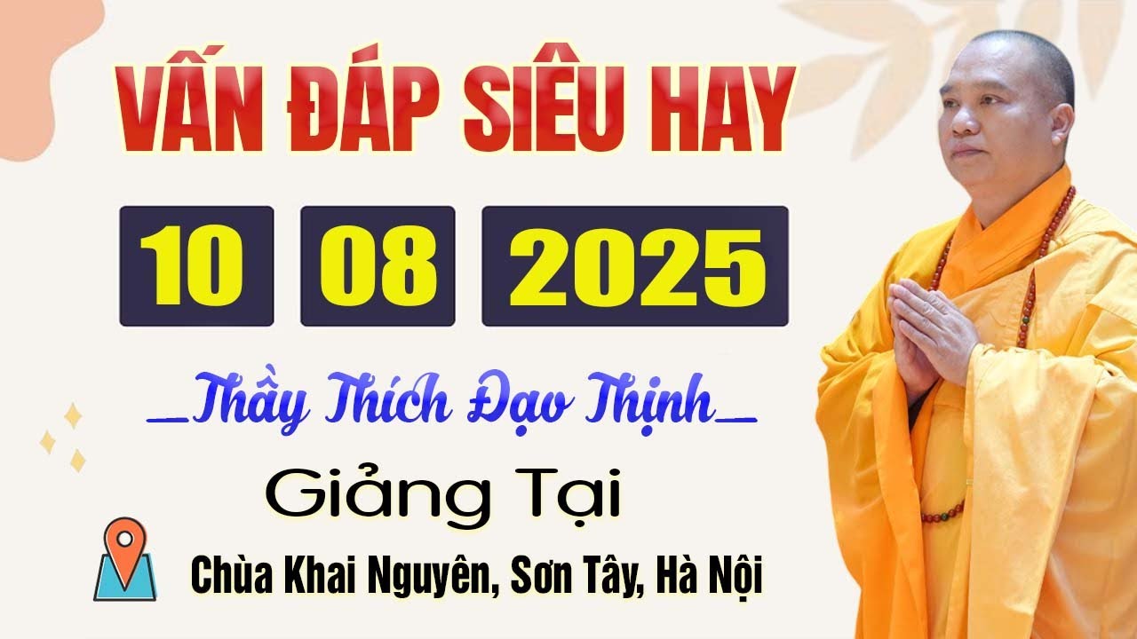Vấn Đáp Siêu Hay 10.08.2025 