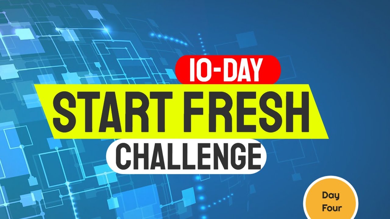 2019 Start Fresh DAY 4