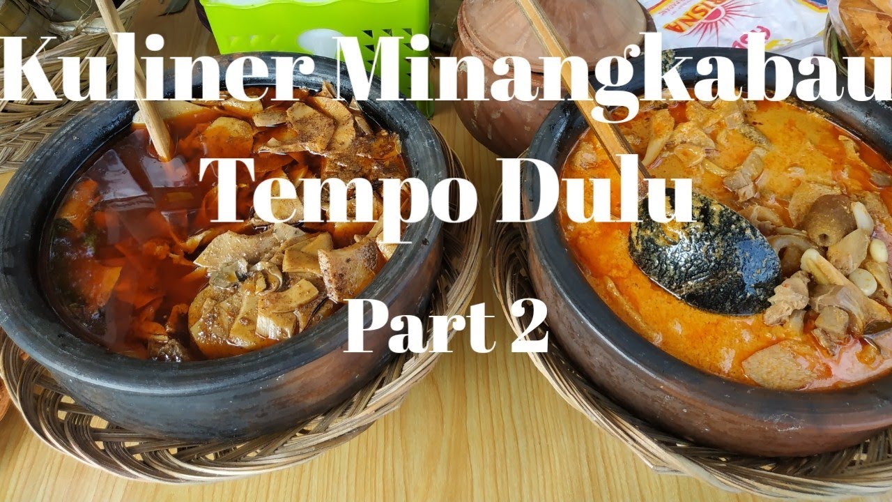 Pasar Kuliner Kubu Gadang, Kuliner Minangkabau Tempo Dulu Part 2