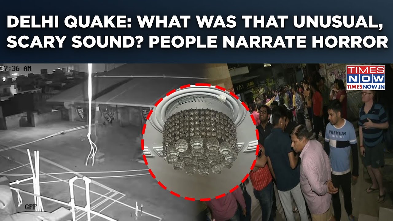 Delhi Earthquake: 'Scariest' Unusual Sound Heard| Residents Narrate Shocking Experiences| Watch