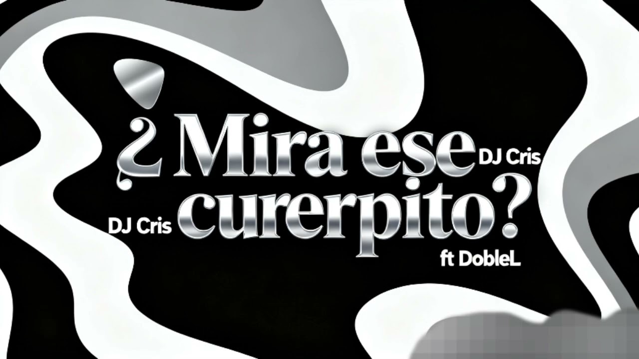 Ese cuerpito - DJ Cris ft Doble L
