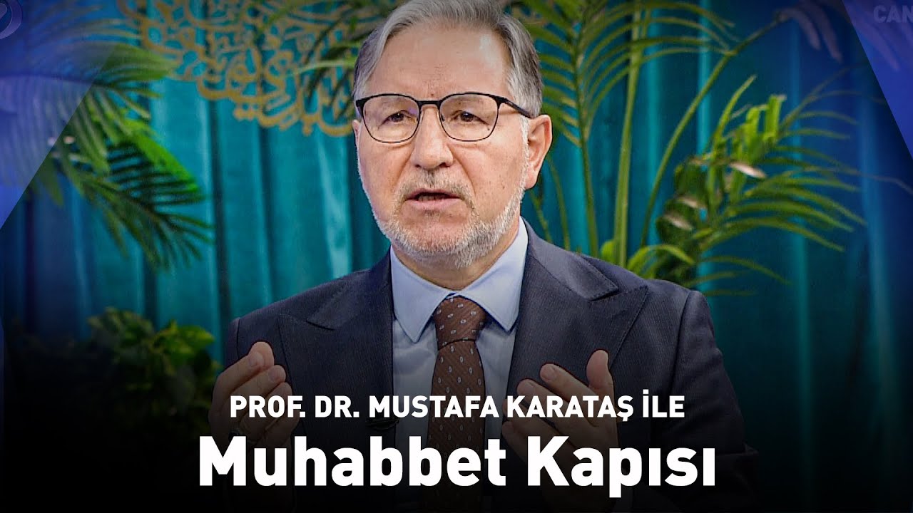 Prof. Dr. Mustafa Karataş ile Muhabbet Kapısı | 9 Eylül 2025