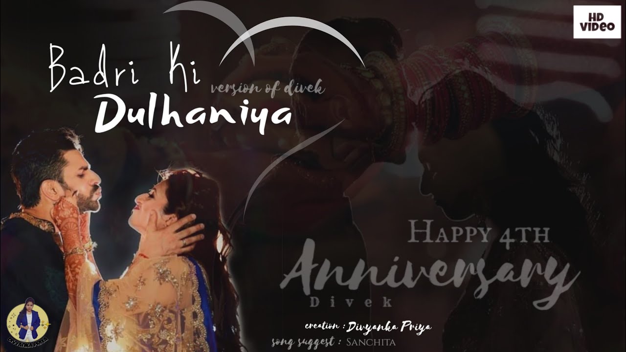 Badri ki dulhaniya || version of divek || 4th anniversary special