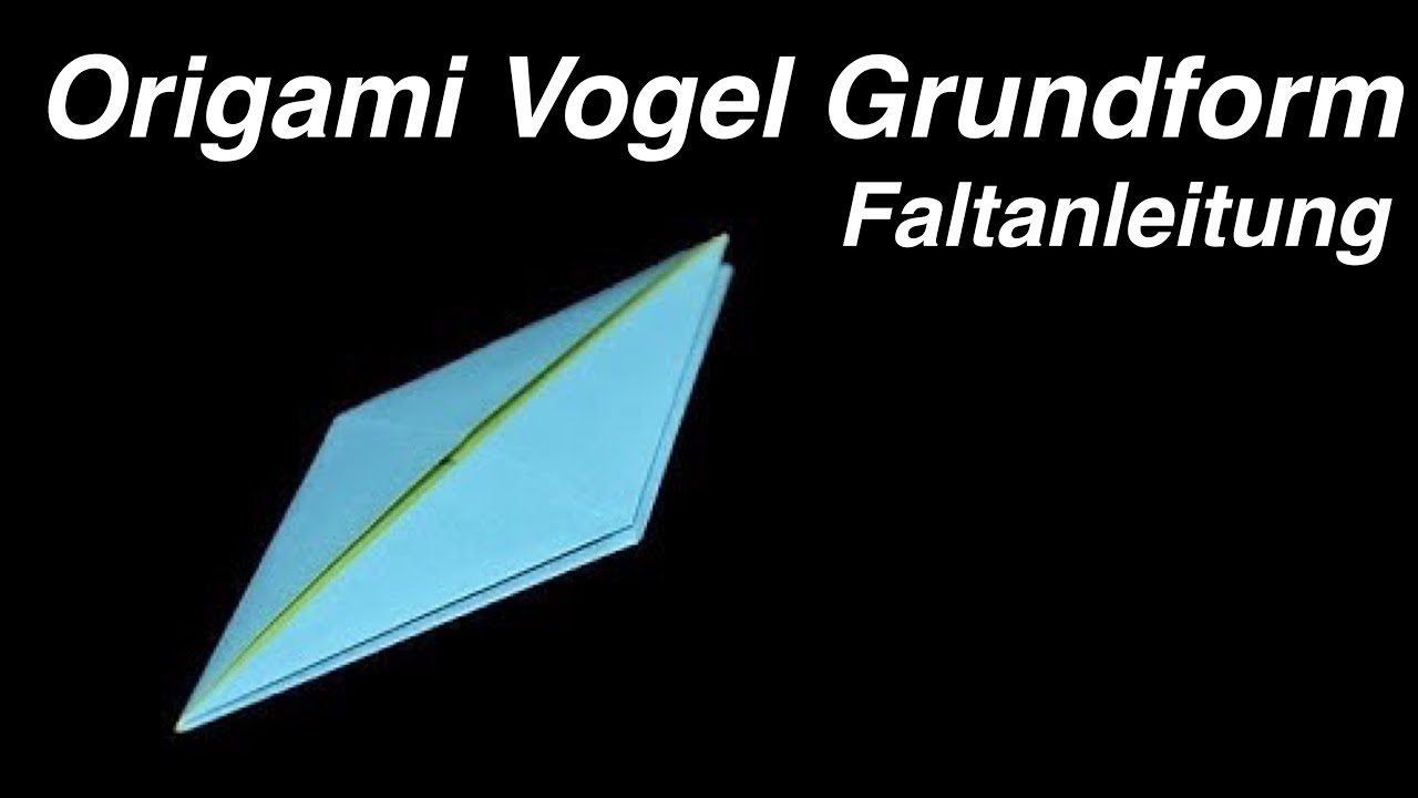 Origami - Vogelgrundform - Basic Grundform Anleitung - Allerlei Channel