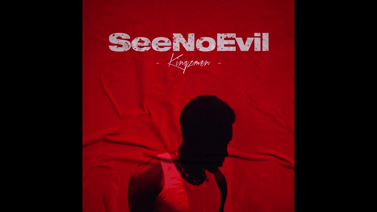 Kingzmen - SeeNoEvil (Official Audio)