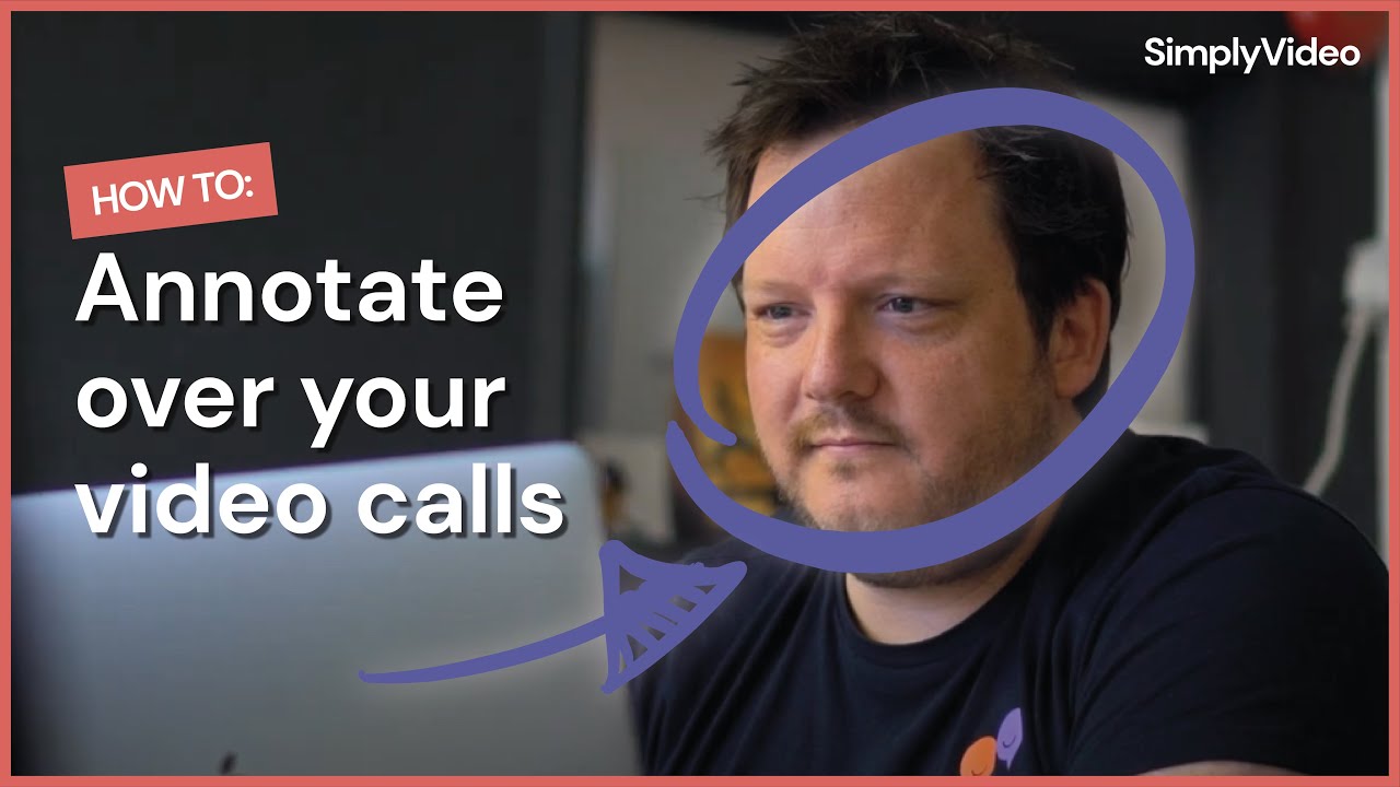 How to: Annotate your video call with SimplyVideo