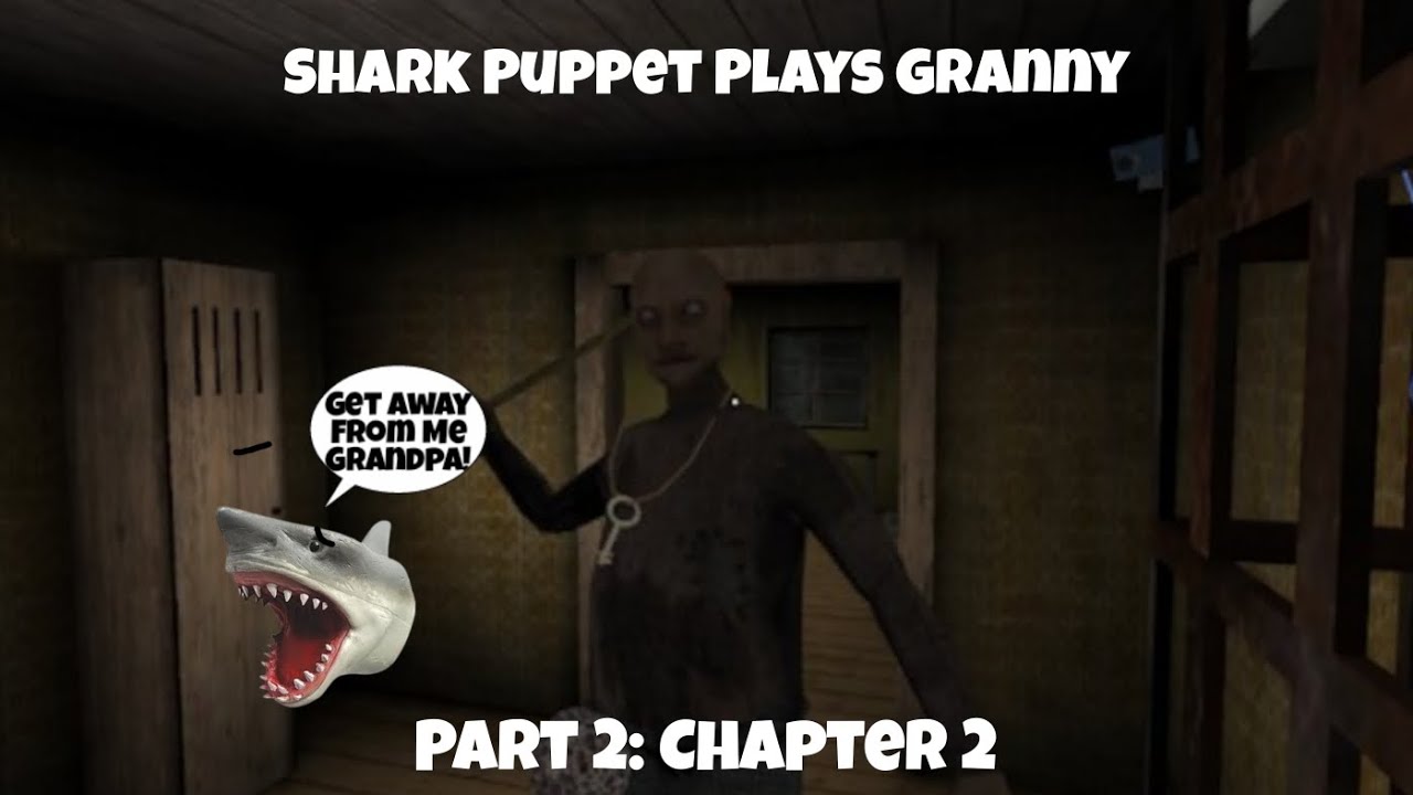 TGS Movie: Shark Puppet Plays Granny: Chapter 2!