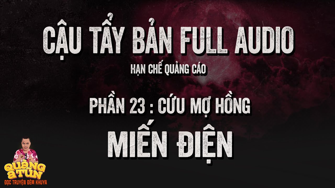 Truyện Ma L&agrave;ng Qu&ecirc; : FULL CẬU TẨY PHẦN 23 : Giải cứu mợ Hồng gặp ma Miến Điện | Recap &iacute;t quảng c&aacute;o