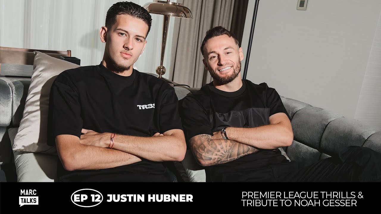 PREMAN TIMNAS LEVEL PREMIER LEAGUE & PERSAHABATAN NOAH GESSER | MARC TALKS SEASON 2 - JUSTIN HUBNER