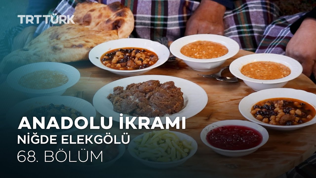 Üzümlü Yemek, Tarhana, Pekmezli Un Helvası | Niğde Elekgölü | Anadolu İkramı - 68. Bölüm