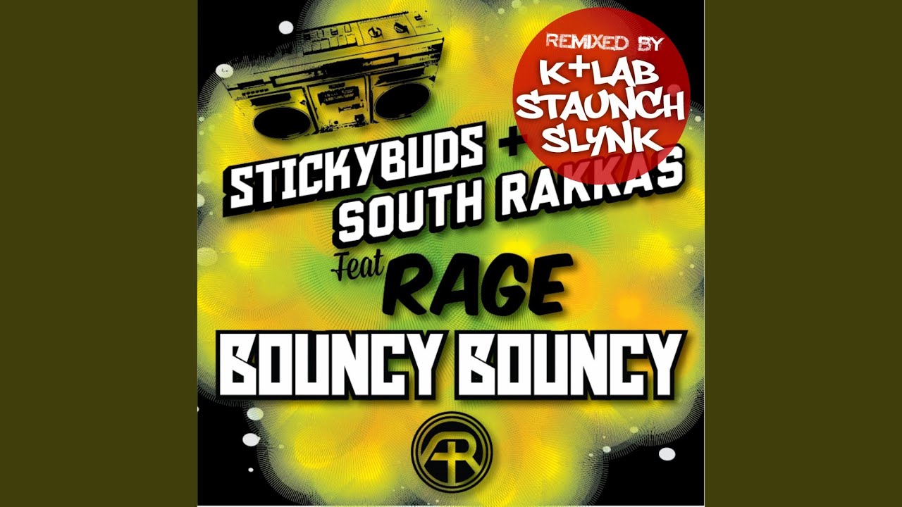 Bouncy Bouncy (ft. Rage)