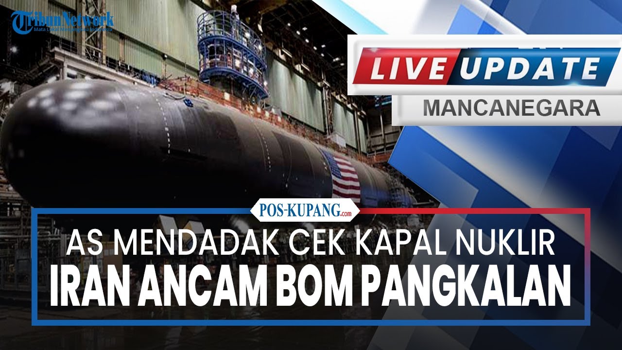 🔴AS Mendadak Cek Kapal Nuklir, Iran Ancam Bom Pangkalan di Persia
