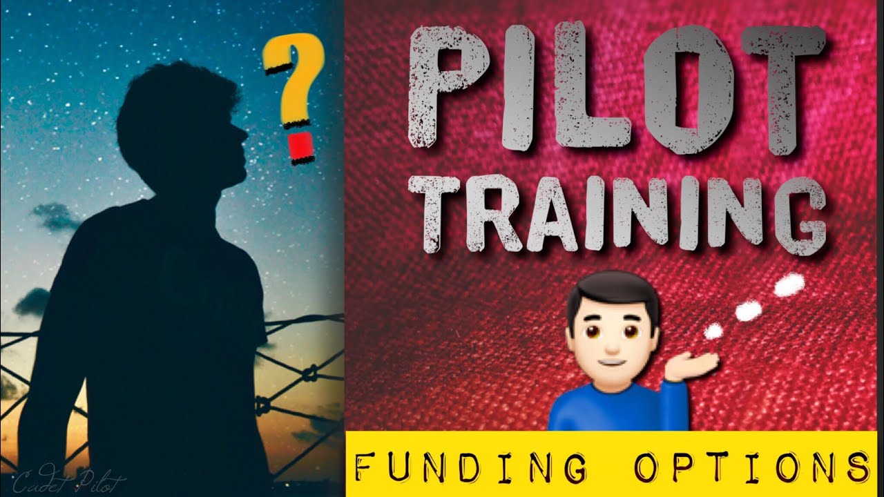 Pilot Training Funding Options | Scholarships | Bank Loan & Etc | Brief Overview & Analysis