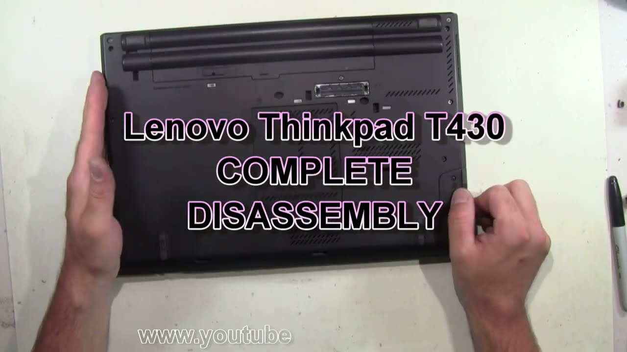 Lenovo Thinkpad T430 How To Complete Take Apart Full Disassembly Nothing Left