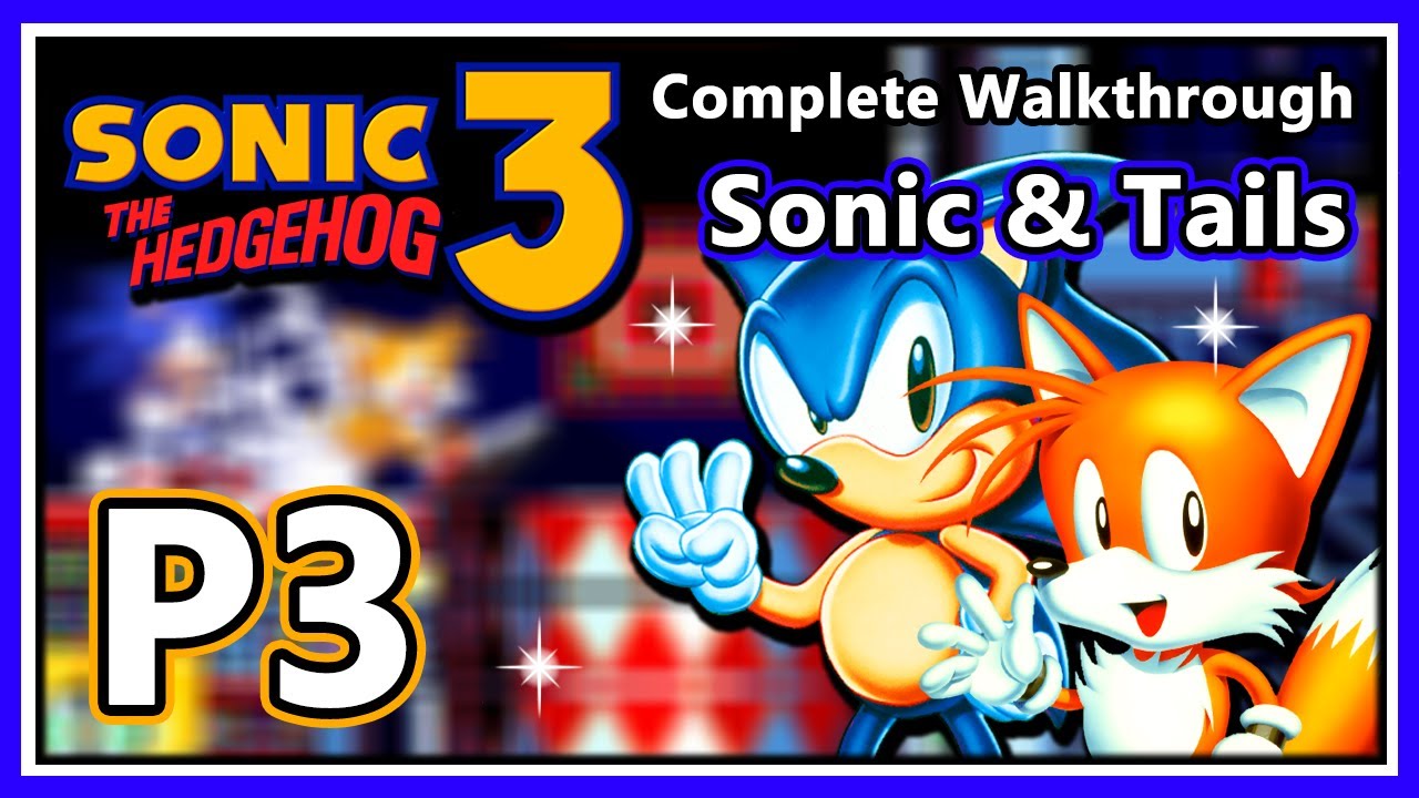 Sonic The Hedgehog 3 - Complete Walkthrough - Part 3 | Sonic & Tails