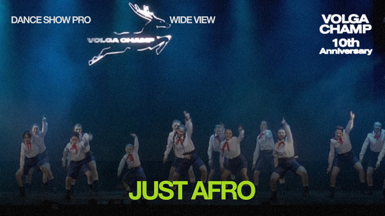 Volga Champ 10th Anniversary | Dance Show Pro | Wide view | Just afro