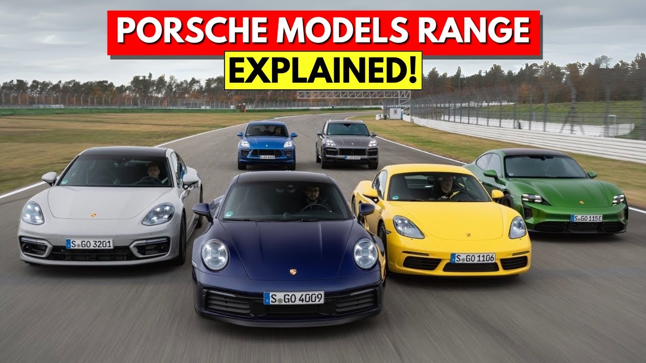 Porsche Models Range Explained &ndash; Which One is Right for You?