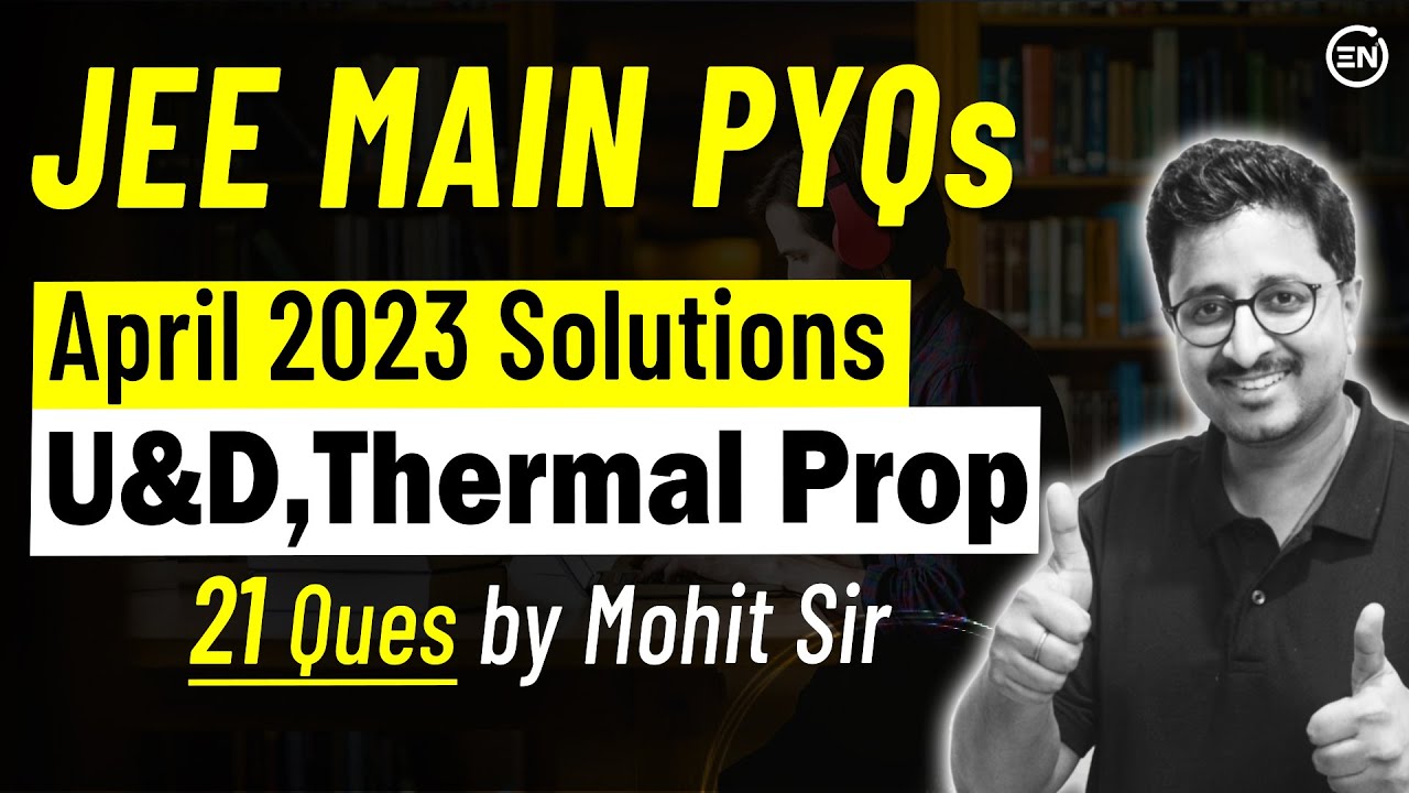 U&D, Errors - Thermal Properties April Attempt - JEE Main 2023 | Physics PYQs | Eduniti | Mohit Sir