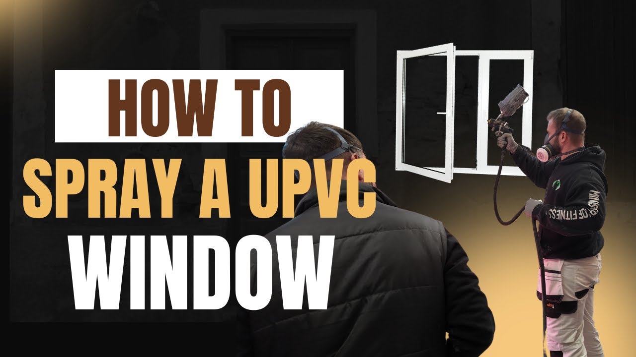 STEP BY STEP How to spray UPVC windows