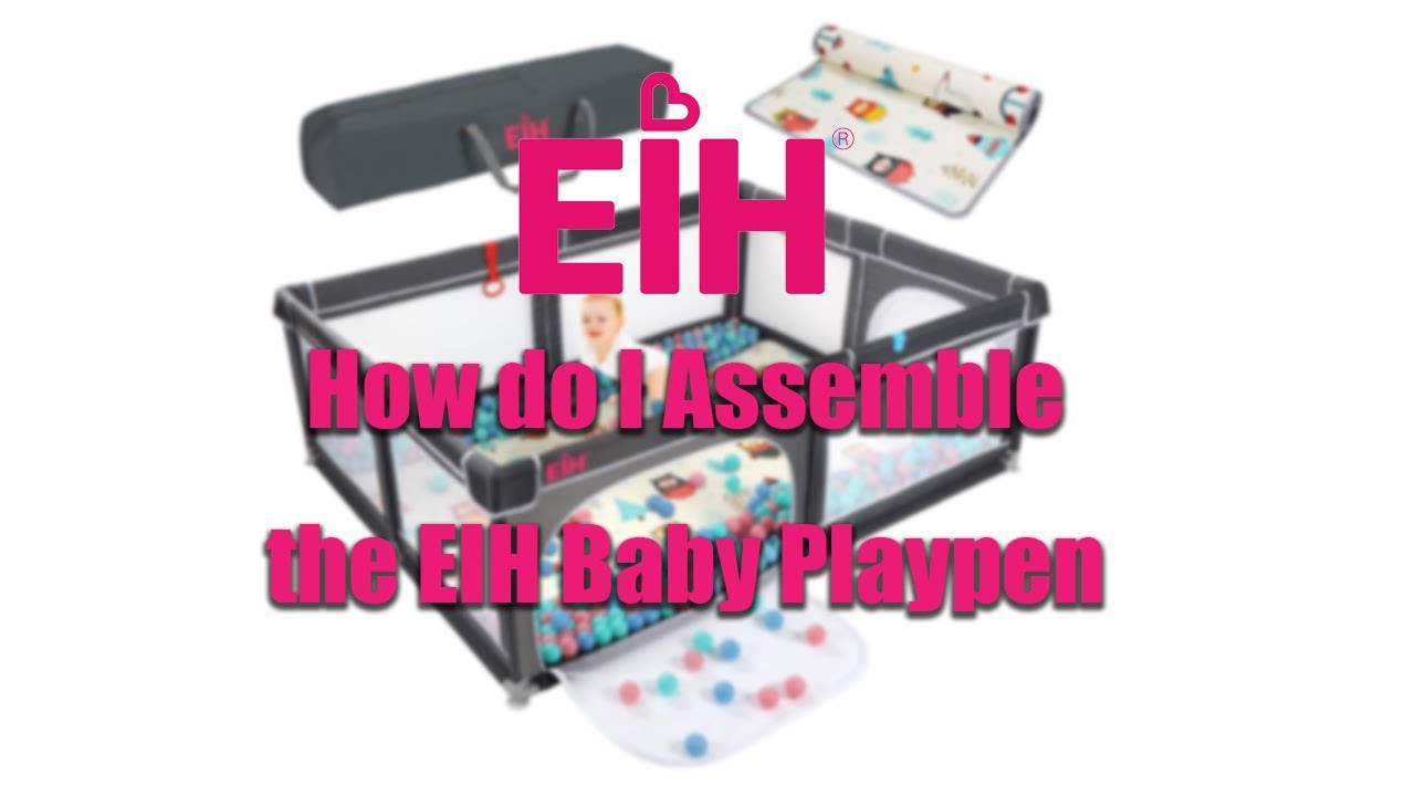 Do you know how to assemble EIH baby playpen quickly？