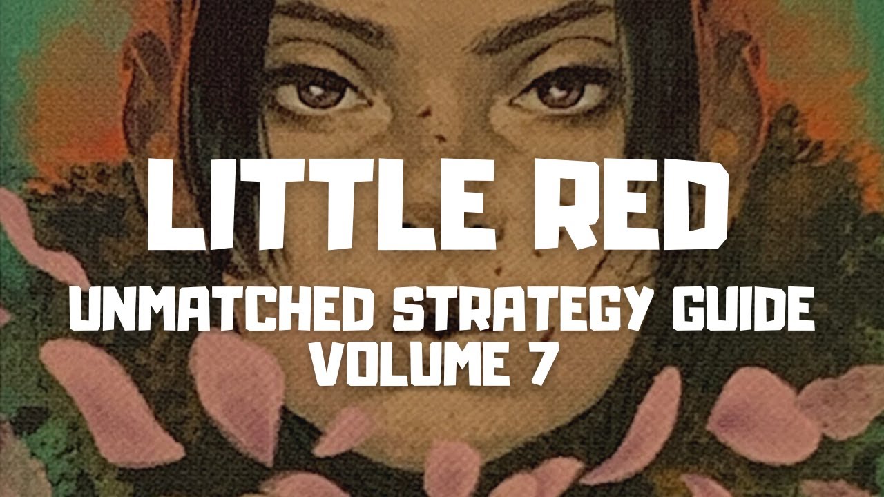 Little Red Riding Hood [Unmatched Strategy Guide 7]