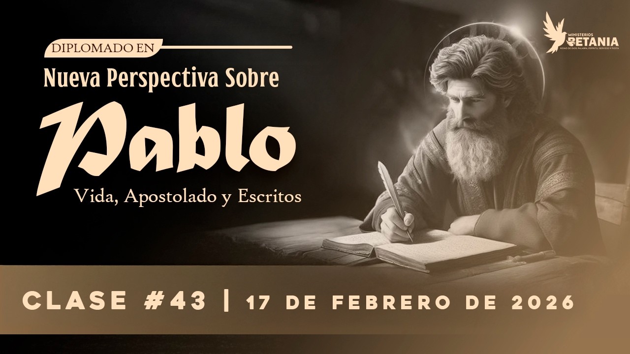 Diplomado en la Nueva Perspectiva sobre Pablo | Clase 43 (17-02-2026)