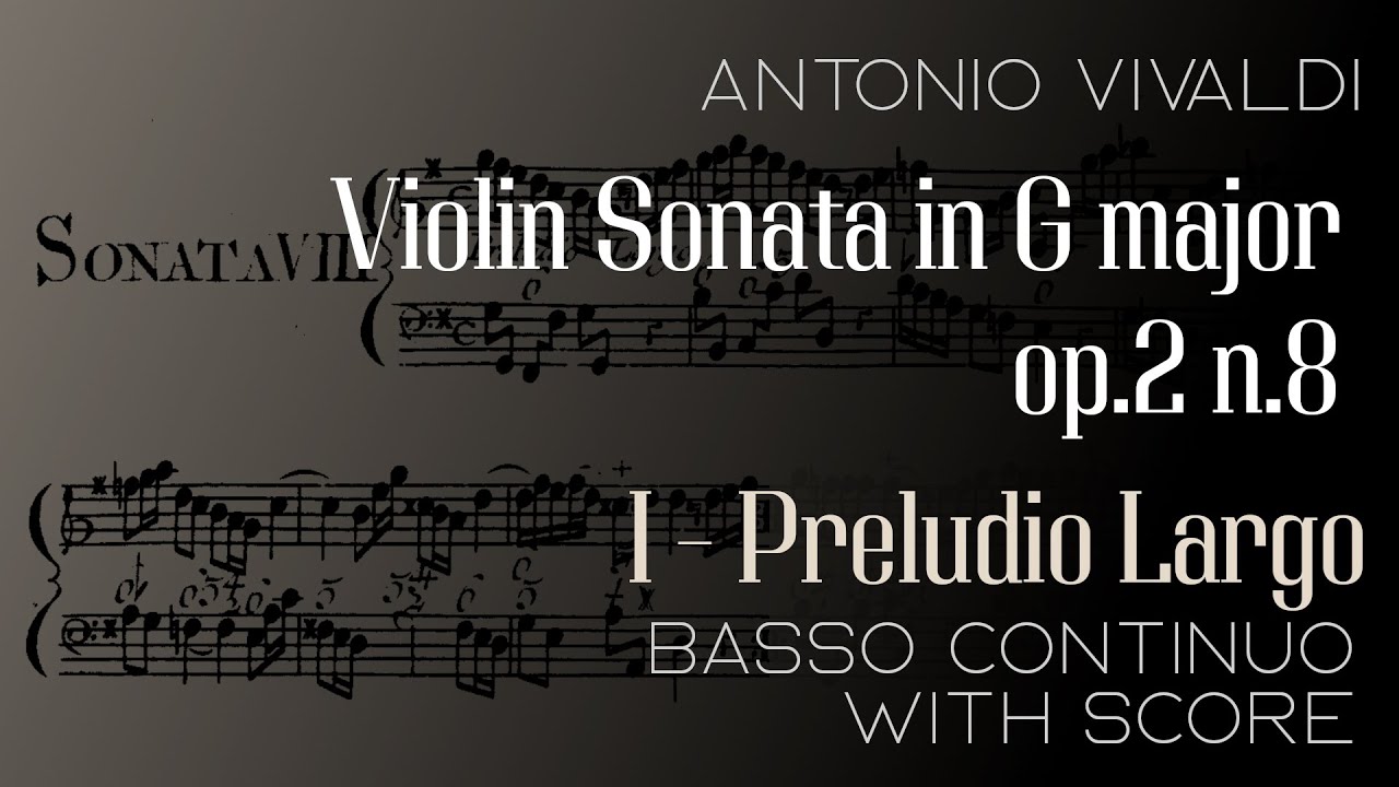 Antonio Vivaldi | Violin Sonata op.2 n. 8 in G major, Preludio - Largo (I) ACCOMPANIMENT W. SCORE