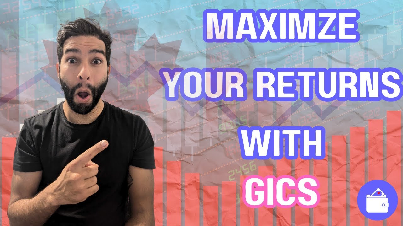 Everything YOU Need to KNOW about GICs In Canada... Maximize your returns