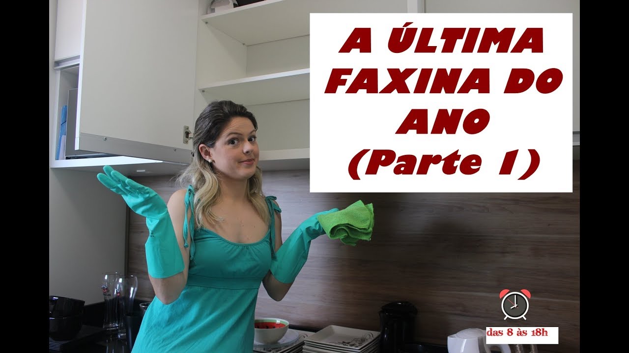 FAXINA / ORGANIZAÇÃO FINAL DE ANO parte 1 - DAS 8 ÀS 18H