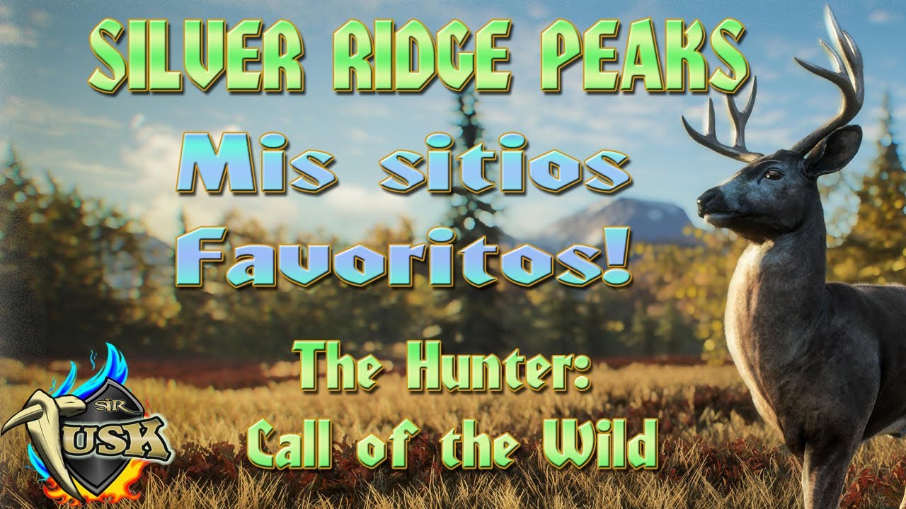 The Hunter: Call of the Wild (THCOW) Mis sitios Fav de Silver Ridge Peaks!