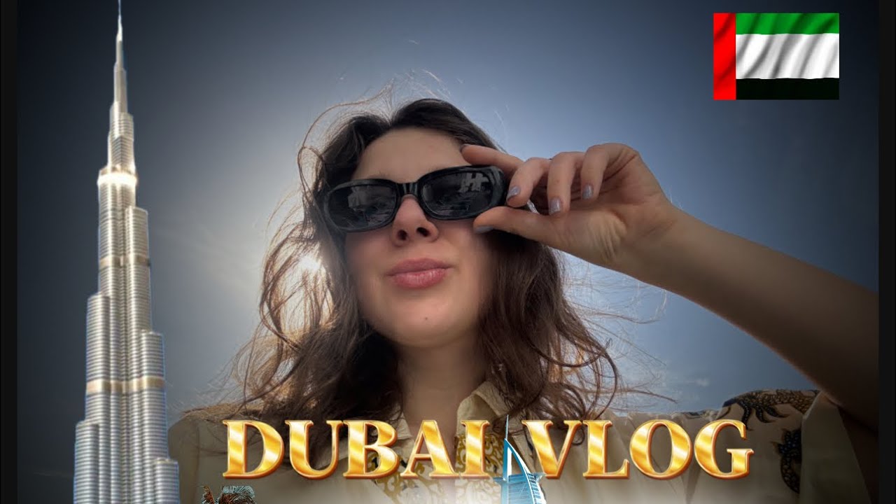 #VLOG DUBAI 2025 !