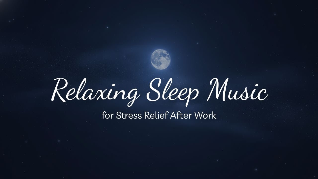 Final Peace: Sleep Music No Talking – Fall Asleep Fast After Work.  Sleep Music for Stress Relief